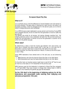 BPW INTERNATIONAL Business & Professional Women BPW Europe European Equal Pay Day What is it?