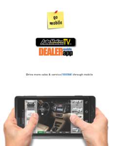 Drive more sales & service revenue through mobile  automotiontv.com GO.AUTOMOTIONTV.COM