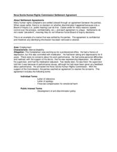 Nova Scotia Human Rights Commission Settlement Agreement About Settlement Agreements Many human rights complaints are settled (closed through an agreement between the parties). When cases settle, there is no decision on 