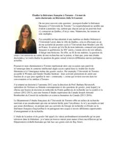 Étudier la littérature française à Toronto – Un mot de notre doctorante en littérature Julie St-Laurent On me pose souvent cette question : pourquoi étudier la littérature française à l’Université de Toront