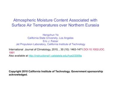 Atmospheric Moisture Content Associated with Surface Air Temperatures over Northern Eurasia Hengchun Ye California State University, Los Angeles Eric J. Fetzer Jet Propulsion Laboratory, California Institute of Technolog