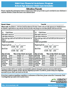 Child Care Financial Assistance Program School-Age Summer Child Care Schedule Attention Parents Please complete the information below to assure your child care provider is paid correctly for your child(ren)’s summer sc