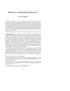 Pathways to Biomedical Discovery* Paul Thagard†‡ A biochemical pathway is a sequence of chemical reactions in a biological organism. Such pathways specify mechanisms that explain how cells carry out their major funct