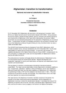 Afghanistan: transition to transformation National and external stakeholder interests by Ian Dudgeon Presidential Associate Australian Institute of International Affairs