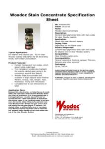 Woodoc Stain Concentrate Specification Sheet Typical Application: For interior and exterior use. To tint clear Woodoc sealers and perfect for all decorating
