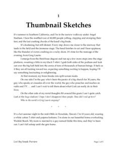 1  Thumbnail Sketches It’s summer in Southern California, and I’m in the narrow walkway under Angel Stadium. I hear the muffled roar of 40,000 people yelling, clapping and stomping their feet, and the last crashing c