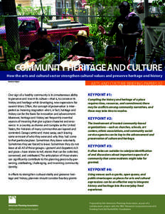 Community heritage and culture How the arts and cultural sector strengthen cultural values and preserve heritage and history Kimberley Hodgson One sign of a healthy community is its simultaneous ability to preserve and i