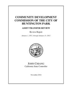 COMMUNITY DEVELOPMENT COMMISSION OF THE CITY OF HUNTINGTON PARK ASSET TRANSFER REVIEW Review Report January 1, 2011, through January 31, 2012