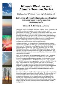 Monash Weather and Climate Seminar Series Friday June 6th, 3pm, room 345, building 28 Extracting physical information on tropical cyclones from remote-sensing measurements