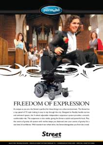 FREEDOM OF EXPRESSION As	unique	as	you	are,	the	Street	is	perfect	for	those	living	in	an	urban	environment.	The	Street	has	 a	top	speed	of	7.5	mph	making	it	easy	to	zip	through	the	city.	Designed	to	ﬂ	exibly	handle	nar