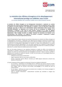 Communiqué de presse Paris, 15 décembre 2014 Le ministère des Affaires étrangères et du développement international protège ses tablettes avec Ercom ou comment bénéficier des innovations mobiles tout en étant f