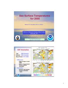 Sea Surface Temperatures for 2005 Richard W. Reynolds (NOAA, NCDC) NOAA’s National Climatic Data Center Asheville, NC