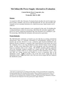 McClellanville Power Supply Alternatives Evaluation Central Electric Power Cooperative, Inc. Submitted Wednesday, June 22, 2005 Purpose: As required by RUS, this Alternative Evaluation Study describes the need for improv