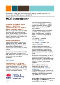Department of Family and Community Services - Ageing, Disability and Home Care Minimum Data Set (MDS) Newsletter April 2012 MDS Newsletter Reporting for Quarter[removed]January - March) has