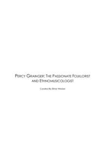 Hoch Conservatory alumni / Percy Grainger / Grainger Museum / Passion / Grainger / Lincolnshire Posy / Lucy Broadwood / Percy / Colonial Song / Music / Classical music / Ethnomusicologists