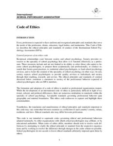 International SCHOOL PSYCHOLOGY ASSOCIATION Code of Ethics INTRODUCTION Every profession is expected to have uniform and recognized principles and standards that serve