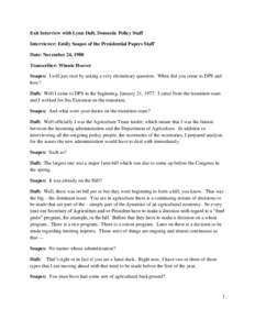 Exit Interview with Lynn Daft, Domestic Policy Staff Interviewer: Emily Soapes of the Presidential Papers Staff Date: November 24, 1980 Transcriber: Winnie Hoover Soapes: I will just start by asking a very elementary que