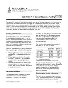 Issue Brief  State Aid to K-12 General Education Funding Formula Synopsis: The amount of state aid provided to local school districts for general K-12 education is based on an equitable formula that starts with the same 