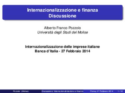 Internazionalizzazione e finanza Discussione Alberto Franco Pozzolo Università degli Studi del Molise  Internazionalizzazione delle imprese italiane