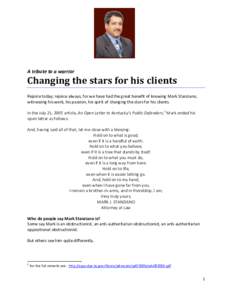 A tribute to a warrior  Changing the stars for his clients Rejoice today; rejoice always, for we have had the great benefit of knowing Mark Stanziano, witnessing his work, his passion, his spirit of changing the stars fo