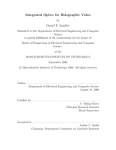 Integrated Optics for Holographic Video by Daniel E. Smalley Submitted to the Department of Electrical Engineering and Computer Science
