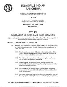 SUSANVILLE INDIAN RANCHERIA TRIBAL GAMING ORDINANCE OF THE SUSANVILLE RANCHERIA Ordinance No. 2001 — 004