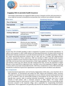 India Engaging CSOs to promote health insurance Intermediary organizations are engaged by RSBY insurance companies and the state government to ensure effective outreach to beneficiaries and facilitate their enrollment an