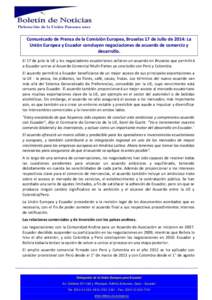 Delegación de la Unión Europea para Ecuador Comunicado de Prensa de la Comisión Europea, Bruselas 17 de Julio de 2014: La Unión Europea y Ecuador concluyen negociaciones de acuerdo de comercio y desarrollo.