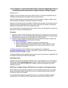 Use of Chapter or Community Walk Funds to Sponsor Registration Fees at Facilitating Suicide Bereavement Support Groups Training Program Revised[removed]Chapter or Community Walk funds may be used to sponsor an individua