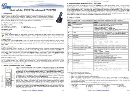 Návod k obsluze IP DECT Grandstream DP715/DP710  Návod k obsluze IP DECT Grandstream DP715/DP710 4. Základní seznámení se základnou DP715 a LED diodami Na předním panelu základny jsou umístěny 4 diody, první