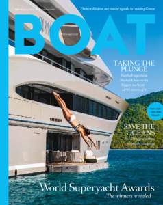 June 2015 www.boatinternational.com  The new Riviera: our insider’s guide to cruising Greece TAKING THE PLUNGE