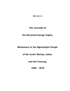 PRG[removed]The Journals of the Reverend George Taplin,  Missionary to the Ngarrindjeri People