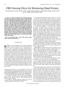 2442  IEEE SENSORS JOURNAL, VOL. 11, NO. 10, OCTOBER 2011 FBG Sensing Glove for Monitoring Hand Posture Alexandre Ferreira da Silva, Member, IEEE, Anselmo Filipe Gonçalves, Paulo Mateus Mendes, Member, IEEE,