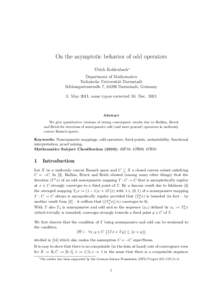 On the asymptotic behavior of odd operators Ulrich Kohlenbach∗ Department of Mathematics Technische Universit¨at Darmstadt Schlossgartenstraße 7, 64289 Darmstadt, Germany 3. May 2011, some typos corrected 10. Dec. 20