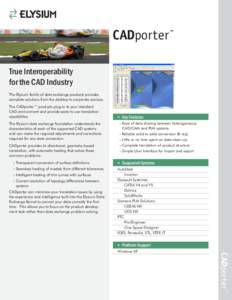 CADporter ™ PDQ-NP True Interoperability for the CAD Industry The Elysium family of data exchange products provides complete solutions from the desktop to corporate services.