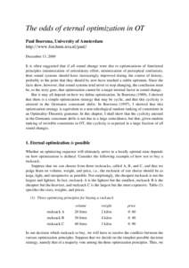 The odds of eternal optimization in OT Paul Boersma, University of Amsterdam http://www.fon.hum.uva.nl/paul/ December 13, 2000 It is often suggested that if all sound change were due to optimizations of functional princi