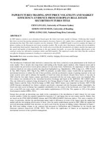 18TH ANNUAL PACIFIC-RIM REAL ESTATE SOCIETY CONFERENCE ADELAIDE, AUSTRALIA, 15-18 JANUARY 2012 PAPER FUTURES TRADING, SPOT PRICE VOLATILITY AND MARKET EFFICIENCY: EVIDENCE FROM EUROPEAN REAL ESTATE SECURITIES FUTURES TIT