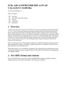 ECR: Add ACISFIDCORR HDU to PCAD CALALIGN CALDB files Tom Aldcroft 2008-Mar-25 Table of Contents 1 2