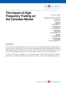 The Impact of High Frequency Trading on the Canadian Market July 22, 2009 Quantitative Execution Services