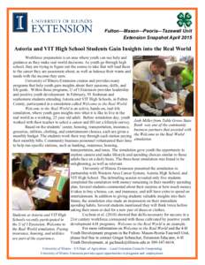 Fulton—Mason—Peoria—Tazewell Unit Extension Snapshot April 2015 Astoria and VIT High School Students Gain Insights into the Real World Workforce preparation is an area where youth can use help and guidance as they 