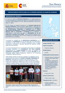 FICHA - PROYECTO Fortalecimiento Institucional de la Comisión Nacional de Derechos Humanos de Filipinas FORTALECIMIENTO INSTITUCIONAL DE LA COMISIÓN NACIONAL DE DERECHOS HUMANOS DESCRIPCIÓN DEL PROYECTO