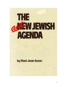 1  The New Jewish Agenda was created in 1979 to fill the gap left by the passage of Breira. An amalgam of left wing activists and conservative and reform rabbis, Breira, after a slow start in 1973, burst on the national