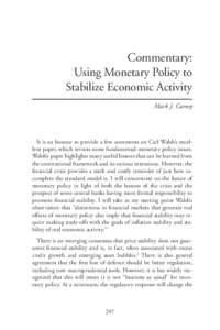 Commentary: Using Monetary Policy to Stabilize Economic Activity Mark J. Carney  It is an honour to provide a few comments on Carl Walsh’s excellent paper, which revisits some fundamental monetary policy issues.