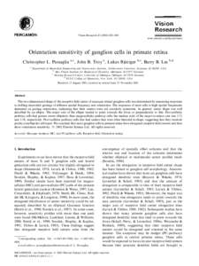 Vision Research–694 www.elsevier.com/locate/visres Orientation sensitivity of ganglion cells in primate retina Christopher L. Passaglia a,*, John B. Troy a, Lukas R€ uttiger b,c, Barry B. Lee b,d