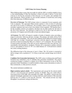 GMT Primer for Science Planning When thinking about science that one might do with the GMT it would be helpful to have a clear understanding of what the telescope is likely to be able to deliver. In this brief write-up w