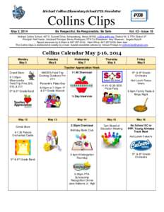 Michael Collins Elementary School PTA Newsletter  Collins Clips May 2, 2014  Be Respectful, Be Responsible, Be Safe