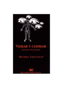 FOUCAULT - Vigilar y castigar