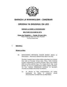 BARAZA LA WAWAKILISHI – ZANZIBAR ORODHA YA SHUGHULI ZA LEO BARAZA LA NANE LA WAWAKILISHI MKUTANO WA KUMI NA SITA Kikao cha Thelathini – Tarehe 25 Juni, 2014. Kikao Kitaanza Saa[removed]Tatu) Asubuhi