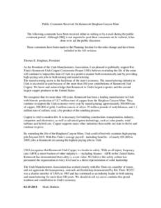 Public Comments Received On Kennecott Bingham Canyon Mine  The following comments have been received either in writing or by e-mail during the public comment period. Although DEQ is not required to post these comments on