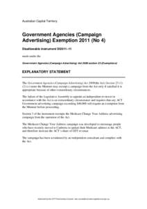 Australian Capital Territory  Government Agencies (Campaign Advertising) Exemption[removed]No 4) Disallowable instrument DI2011–11 made under the